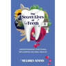 The Secret Lives of Teeth