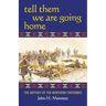 Tell Them We Are Going Home: The Odyssey of the Northern Cheyennes