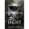 The Lure of Devouring Light