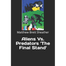 Aliens Vs. Predators 'The Final Stand'