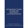 Introductory Guide to Ancient Civilizations