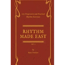 Rhythm Made Easy Vol. 1: 100 Progressive and Practical Rhythm Exercises