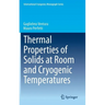 Thermal Properties of Solids at Room and Cryogenic Temperatures