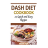Dash Diet Cookbook: 26 Quick and Easy Recipes