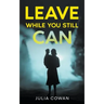Leave While You Still Can