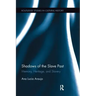Shadows of the Slave Past: Memory, Heritage, and Slavery
