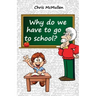 Why Do We Have to Go to School?: (Technology in the Classroom)