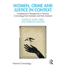 Women, Crime and Justice in Context: Contemporary Perspectives in Feminist Criminology from Australia and New Zealand
