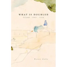What is Doubled: Poems 1981-1998