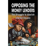 Opposing the Money Lenders: The Struggle to Abolish Interest Slavery