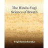 The Hindu-Yogi Science of Breath (1903)