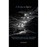 A Bridge to Spirit: Understanding Conscious Self-Development and Consciousness-Altering Substances