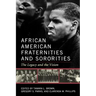 African American Fraternities and Sororities: The Legacy and the Vision