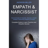 Empath and Narcissist: Survival Guide for Empaths, Become a Healer Instead of Absorbing Negative Energies (Complete Guide to Learn Psychics and Empath