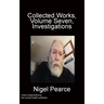 Collected Works, Volume Seven, Investigations