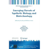 Emerging Threats of Synthetic Biology and Biotechnology: Addressing Security and Resilience Issues