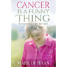 Cancer Is a Funny Thing: Reconstructing My Life