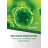 Microbial Engineering: Principles, Methods and Applications