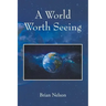 A World Worth Seeing