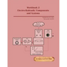 Workbook 2: Electro-Hydraulic Components and Systems