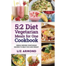 5: 2 Diet Vegetarian Meals for One Cookbook: Single Serving Vegetarian Recipes to Help You Lose Weight