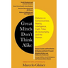 Great Minds Don't Think Alike: Debates on Consciousness, Reality, Intelligence, Faith, Time, Ai, Immortality, and the Human