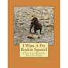 I Want A Pet Boykin Spaniel: Fun Learning Activities