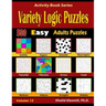 Variety Logic Puzzles: 500 Easy Adults Puzzles (Suguru, Futoshiki, Arrows, Mathrax, Hakyuu, Straights, Fillomino, Sudoku, Sutoreto, Skyscrape