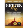 Better Me: 365 Ways to Transform Your Everyday Life