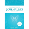 The Ultimate Guide to Journaling [LARGE PRINT EDITION]