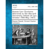 Roman Law: [Lectures Delivered in the Harvard University School of Law, October 1926-May 1927].