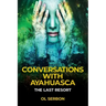 Conversations with Ayahuasca: The Last Resort
