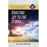 Shouting Joy to the Storm: Cycle C Sermons for Lent and Easter Based on the Gospel Texts