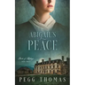Abigail's Peace: Forts of Refuge - Book Three
