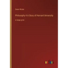 Philosophy 4 A Story of Harvard University: in large print