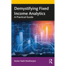Demystifying Fixed Income Analytics: A Practical Guide