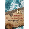 Merchant Navy Survival Guide: Survive & thrive on your first ship