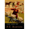 The Life of P. T. Barnum: Written by Himself
