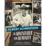Albert Schweitzer: An Adventurer for Humanity