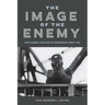 The Image of the Enemy: Intelligence Analysis of Adversaries since 1945