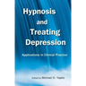Hypnosis and Treating Depression: Applications in Clinical Practice