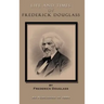 Life and Times of Frederick Douglass: His Early Life as a Slave, His Escape from Bondage, and His Complete History to the Present Time