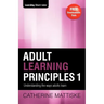 Adult Learning Principles 1: Understanding the ways adults learn