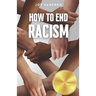 How To End Racism: How To Recognize Racism and Correct it Sociology of White Supremacy, Race Relations, and People of Color