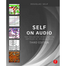 Self on Audio: The Collected Audio Design Articles of Douglas Self