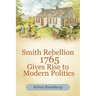Smith Rebellion 1765 Gives Rise to Modern Politics