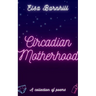 Circadian Motherhood
