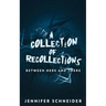 A Collection Of Recollections: Between Here And There