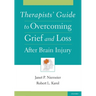 Therapists' Guide to Overcoming Grief and Loss After Brain Injury