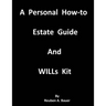 A Personal How-to Estate Guide And WILLs Kit